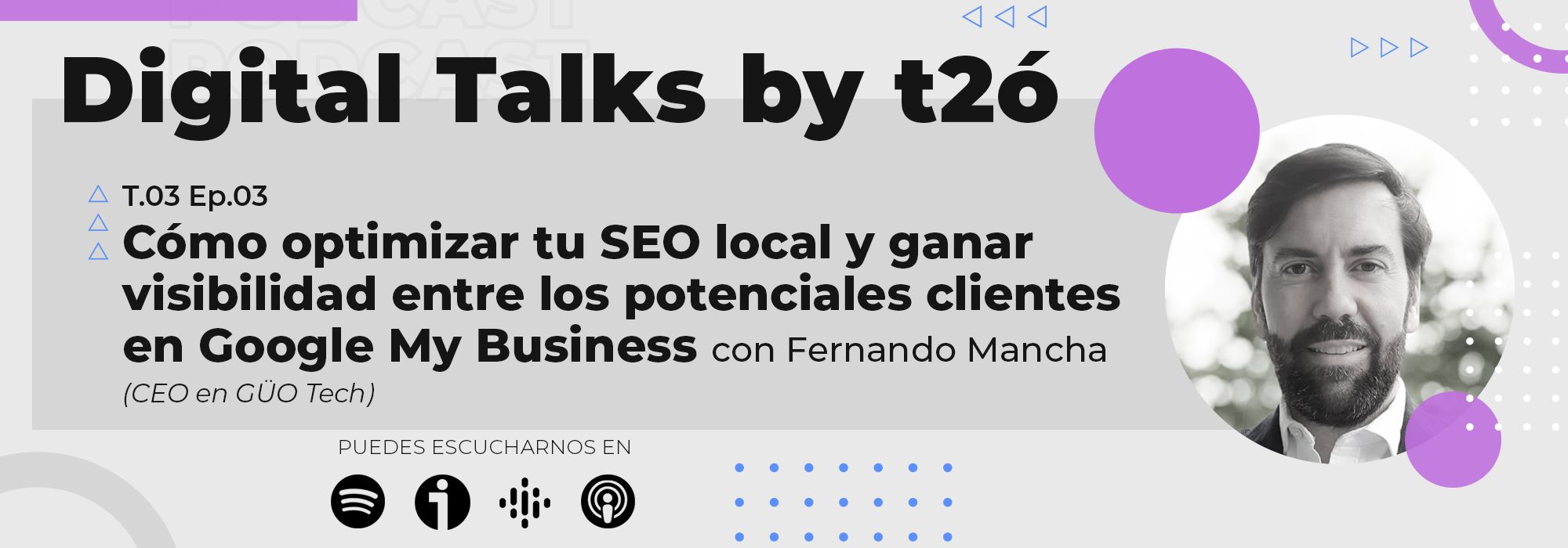 Cómo optimizar tu SEO local y ganar visibilidad entre los potenciales clientes en Google My Business (Podcast Digital Talks by t2ó)